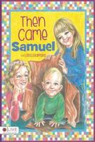 Then Came Samuel