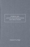Eternal Life - A Study of Its Implications and Applications