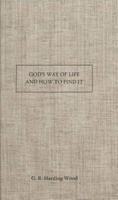 God's Way of Life and How to Find It