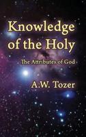 Knowledge of the Holy: The Attributes of God