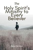 The Holy Spirit's Ministry to Every Believer
