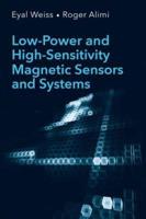 Low-Power and High-Sensitivity Magnetic Sensors and Systems