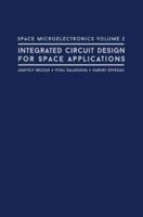 Space Microelectronics: Integrated Circuit Design for Space Applications: No. 2