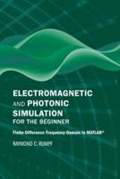 Electromagnetic and Photonic Simulation for the Beginner