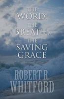 The Word, the Breath, the Saving Grace