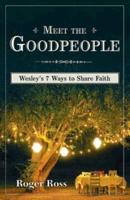 Meet the Goodpeople: Wesley's Seven Ways to Share Faith