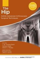 AANA Advanced Arthroscopic Surgical Techniques. The Hip