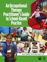 An Occupational Therapy Practitioner's Guide to School-Based Practice