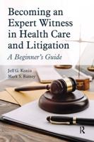 Becoming an Expert Witness in Health Care and Litigation