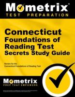 Connecticut Foundations of Reading Test Secrets Study Guide