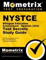 NYSTCE Bilingual Education Assessment - Spanish (024) Test Secrets Study Guide