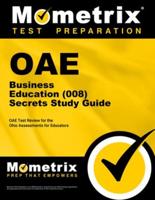 Oae Business Education (008) Secrets Study Guide