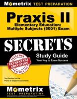 Praxis II Elementary Education: Multiple Subjects (5001) Exam Secrets Study Guide