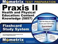 Praxis II Health and Physical Education: Content Knowledge (5857) Exam Flashcard Study System