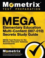 Mega Elementary Education Multi-Content (007-010) Secrets Study Guide