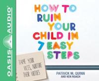 How to Ruin Your Child in 7 Easy Steps (Library Edition)