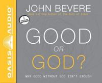 Good or God? (Library Edition)