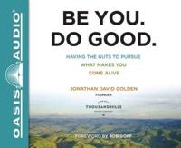 Be You. Do Good. (Library Edition)