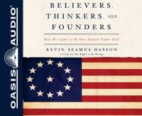 Believers, Thinkers, and Founders (Library Edition)
