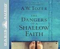 The Dangers of a Shallow Faith (Library Edition)