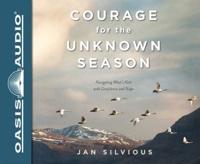 Courage for the Unknown Season (Library Edition)