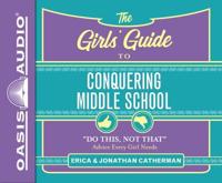 The Girls' Guide to Conquering Middle School (Library Edition)