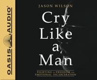 Cry Like a Man (Library Edition)