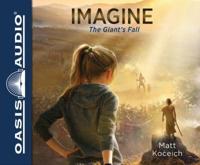Imagine...The Giant's Fall (Library Edition)