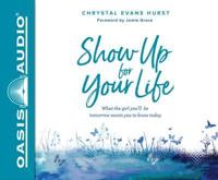 Show Up For Your Life (Library Edition)