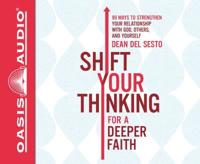 Shift Your Thinking for a Deeper Faith (Library Edition)