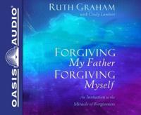 Forgiving My Father, Forgiving Myself (Library Edition)