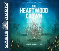The Heartwood Crown (Library Edition)
