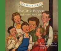 Five Little Peppers and How They Grew (Library Edition)