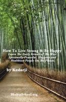 How To Live Strong & Be Happy