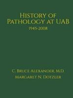 History of Pathology at Uab 1945-2008