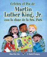 Celebra El Dia De Martin Luther King, Jr. Con La Clase De La Sra. Park