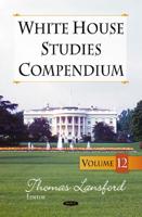 White House Studies Compendium. Volume 12