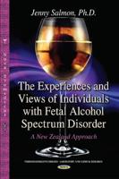 The Experiences and Views of Individuals With Fetal Alcohol Spectrum Disorder