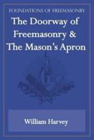 The Doorway of Freemasonry & The Mason's Apron (Foundations of Freemasonry Series)