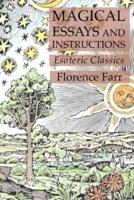 Magical Essays and Instructions: Esoteric Classics