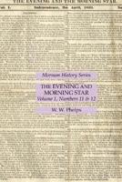 The Evening and Morning Star Volume 1, Numbers 11 & 12