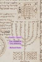 The Hebrew Talisman: Esoteric Classics