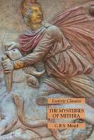 The Mysteries of Mithra: Esoteric Classics