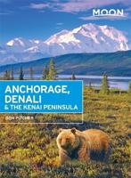 Anchorage, Denali & The Kenai Peninsula