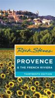 Rick Steves Provence & The French Riviera (Thirteenth Edition)