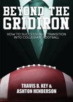 Beyond the Gridiron: How to Successfully Transition Into Collegiate Football