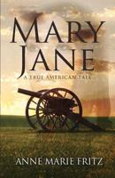 Mary Jane: A True American Tale