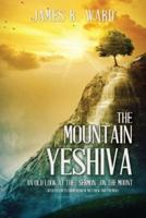 The Mountain Yeshiva An Old Look at the "Sermon" on the Mount: (with excerpts from Hebrew Matthew and Talmud)