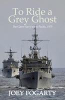 To Ride a Grey Ghost: The Gator Navy in the Pacific, 1975