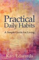 Practical Daily Habits: A Simple Guide for Living